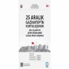 25 Aralık Gaziantep’in Kurtuluşunun 100. Yıl Anıtı ve Çevre Düzenlemesi Ulusal Proje Yarışması