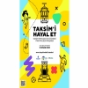 “Taksim’i Hayal Et!” Taksim Meydanı İçin Öğrenci Fikir Projesi Yarışması