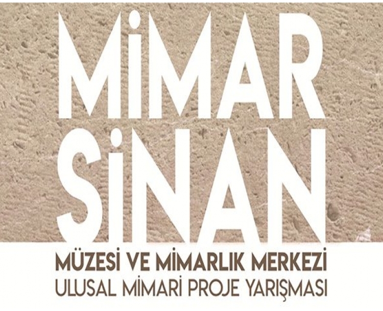 Mimar Sinan Müzesi ve Mimarlık Merkezi Ulusal Mimari Proje Yarışması